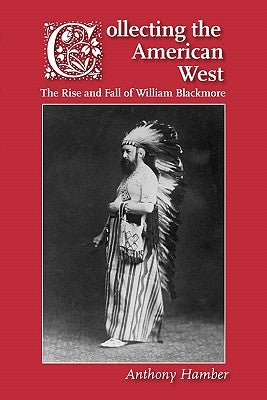 Collecting the American West by Hamber, Anthony