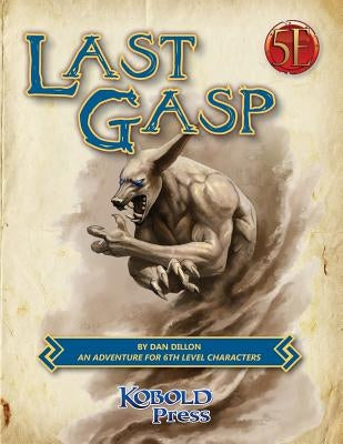 Last Gasp: A 5th Edition Adventure for 6th-Level Characters by Dillon, Dan