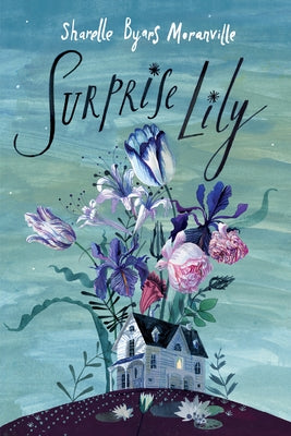 Surprise Lily by Moranville, Sharelle Byars