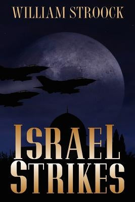 Israel Strikes by Stroock, William