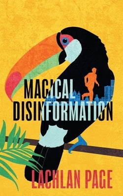 Magical Disinformation: A Spy Thriller by Page, Lachlan