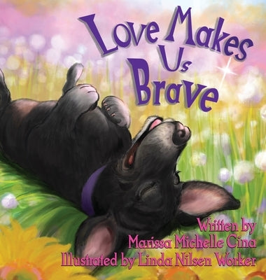Love Makes Us Brave by Cina, Marissa Michelle