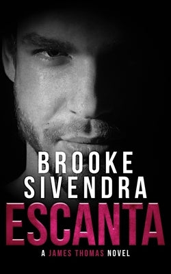 Escanta: A Romantic Thriller by Sivendra, Brooke