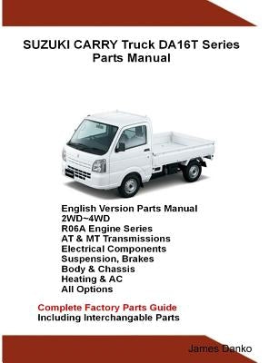 Suzuki Carry Truck DA16T Series Parts Manual by Danko, James