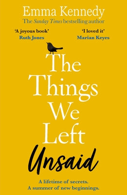 The Things We Left Unsaid: An Unforgettable Story of Love and Family by Kennedy, Emma