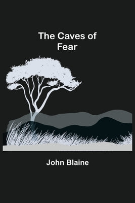 The Caves of Fear by Blaine, John