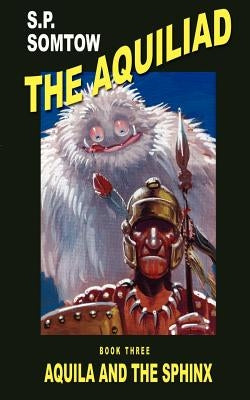 Aquila and the Sphinx by Somtow, S. P.