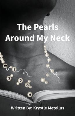 The Pearls Around My Neck by Metellus, Krystle
