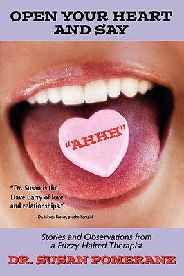 Open Your Heart and Say Ahhh by Pomeranz, Susan