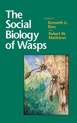 The Social Biology of Wasps by Ross, Kenneth G.