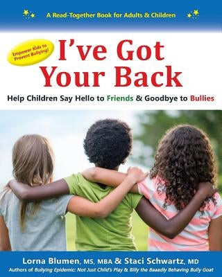 I've Got Your Back: Help Children Say Hello to Friends & Goodbye to Bullies by Blumen, Lorna