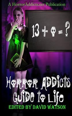 Horror Addicts Guide to Life by Boudreau, Chantal