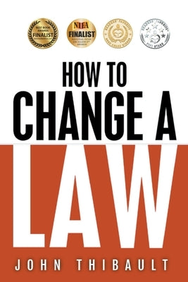 How To Change a Law by Thibault, John