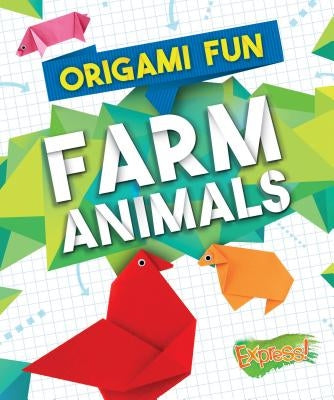 Origami Fun: Farm Animals by Hardyman, Robyn
