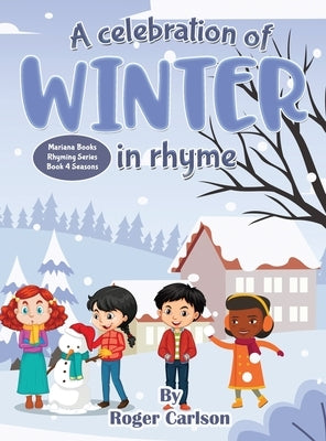 A Celebration of Winter in rhyme by Carlson, Roger