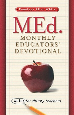MEd. Monthly Educators' Devotional by White, Penelope Allen