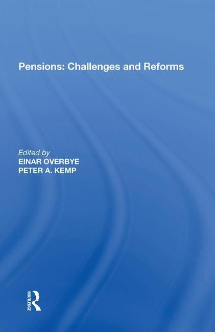 Pensions: Challenges and Reforms by Overbye, Einar