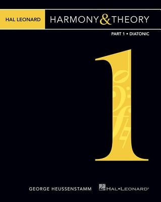 Hal Leonard Harmony & Theory - Part 1: Diatonic by Heussenstamm, George