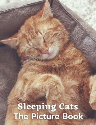 Sleeping Cats: Photo Book of Adorable Cats Alzheimer's Patients and Seniors with Dementia. by Publisher, Lisa