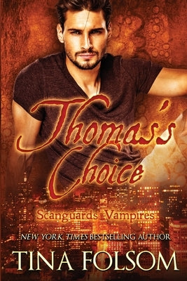 Thomas's Choice (Scanguards Vampires #8) by Folsom, Tina