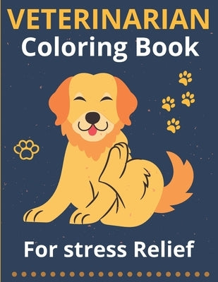 Veterinarian Coloring Book for Stress Relief: Animal Mandala Coloring Book For Doctors, Students, Vet Receptionist, Veterinary Technician, Assistant, by McErs, Brian