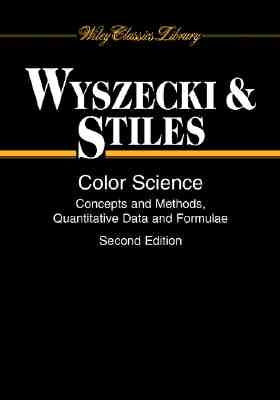 Color Science: Concepts and Methods, Quantitative Data and Formulae by Wyszecki