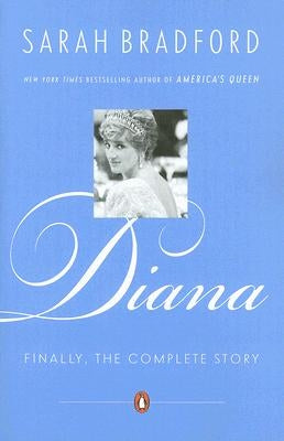 Diana: Finally, the Complete Story by Bradford, Sarah