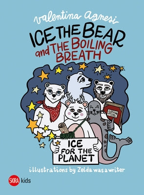 Ice the Bear and the Boiling Breath by Agnesi, Valentina