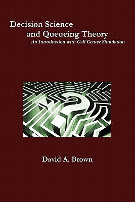 Decision Science and Queueing Theory by Brown, David a.