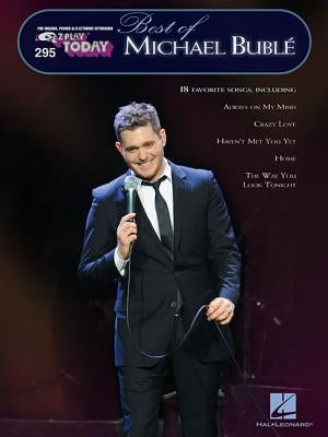Best of Michael Buble: E-Z Play Today Volume 295 by Buble, Michael