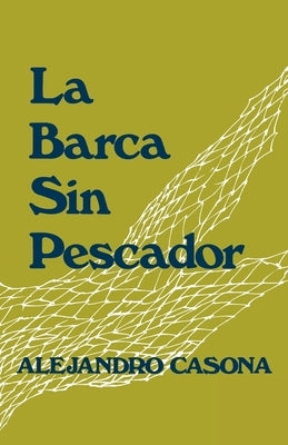 La Barca Sin Pescador by Casona, Alejandro