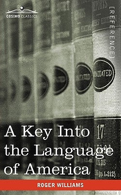 A Key Into the Language of America by Williams, Roger