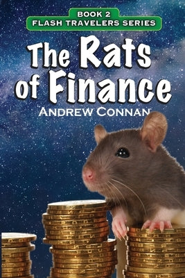 The Rats of Finance: Book 2 in the Flash Travelers Series by Connan, Andrew