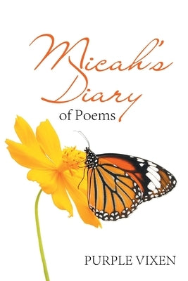 Micah's Diary of Poems by Purple Vixen