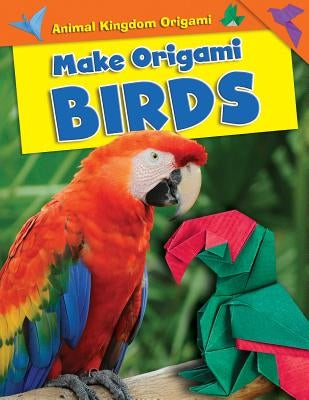 Make Origami Birds by Owen, Ruth