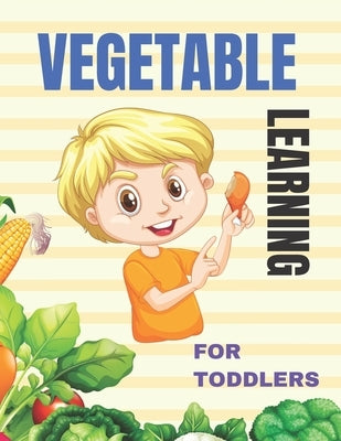 vegetable learning for toddlers: activity workbook tracing, matching, counting, simple addition and others by Aid, Rida