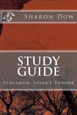 Study Guide (vol.2): Pergamum: Satan's Throne by Dow, Sharon
