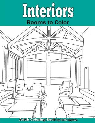 Interiors: Rooms to Color: An Adult Coloring Book by Ingrias, Beth