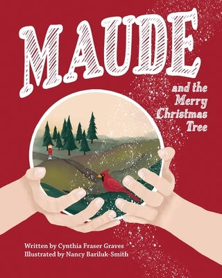 Maude and the Merry Christmas Tree by Fraser Graves, Cynthia