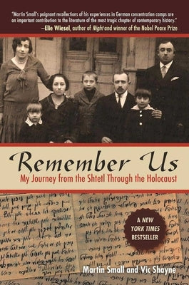 Remember Us: My Journey from the Shtetl Through the Holocaust by Small, Martin