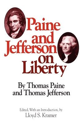 Paine and Jefferson on Liberty by Paine, Thomas