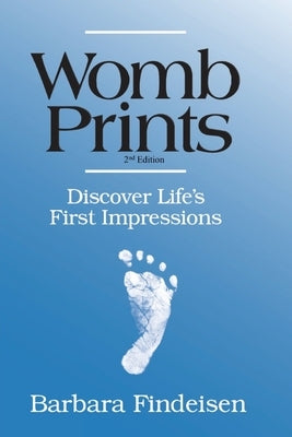 Womb Prints: Discover Life's First Impressions by Verny MD, Dh Thomas R.