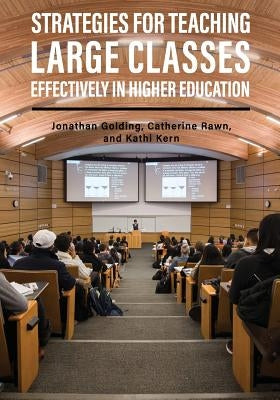 Strategies for Teaching Large Classes Effectively in Higher Education by Golding, Jonathan