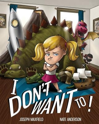 I Don't Want To! by Anderson, Nate