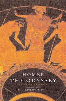 The Odyssey: A Modern Translation of Homer's Classic Tale by Eickhoff, R. L.