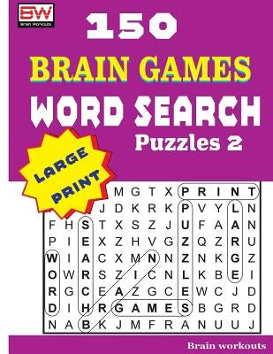150 Brain Games - Word Search Puzzles 2 by Brain Workouts