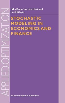 Stochastic Modeling in Economics and Finance by Dupacova, Jitka