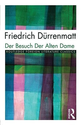 Der Besuch Der Alten Dame by Dürrenmatt, Friedrich