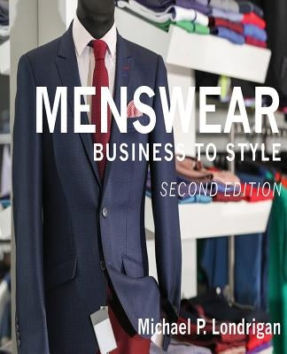 Menswear: Business To Style by Londrigan, Michael Patrick