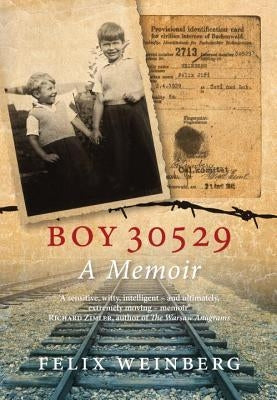 Boy 30529: A Memoir by Weinberg, Felix
